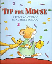 Tip the Mouse Tip Doesnt Want to Go to Nursery School