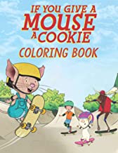 If You Give a Mouse a Cookie Coloring Book
