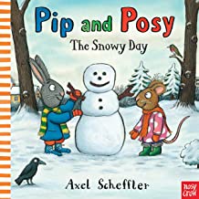 Pip and Posy – The Snowy Day
