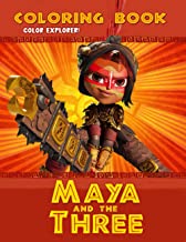 Maya and the Three Coloring Book
