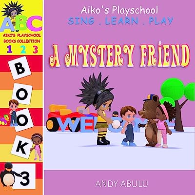 Aiko's Playschool A Mystery Friend
