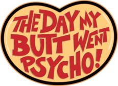 The Day My Butt Went Psycho! logo